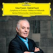 Franck : Symphony In D Minor – Fauré. Pelléas Et Mélisande cover image