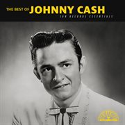 The Best of Johnny Cash : Sun Records Essentials cover image