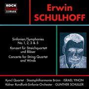 Schulhoff : Symphonies Nos. 1, 2, 3 & 5; Concerto for String Quartet and Winds, WV 97 cover image