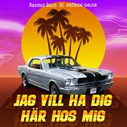 JAG VILL HA DIG HÄR HOS MIG cover image