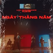Ngày Tháng Năm [Live Performance] cover image