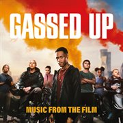 Gassed Up [Music From The Film] cover image