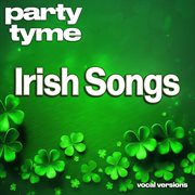 Irish Songs : Party Tyme [Vocal Versions] cover image