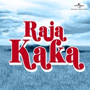 Raja Kaka [Original Motion Picture Soundtrack] cover image