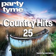 Country Hits 25 : Party Tyme [Backing Versions] cover image