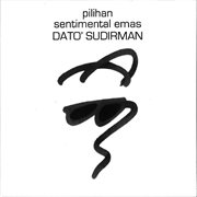 Pilihan Sentimental Emas : Dato' Sudirman cover image