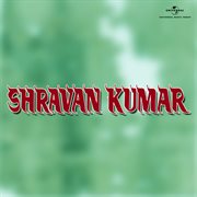 Shravan Kumar [Original Motion Picture Soundtrack] cover image