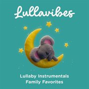 Lullaby Instrumentals : Family Favorites cover image
