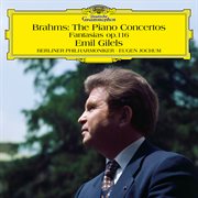 Brahms : The Piano Concertos; Fantasias Op. 116 cover image