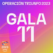 OT Gala 11 (Operación Triunfo 2023) cover image