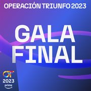 OT Gala Final (Operación Triunfo 2023) cover image