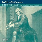 Bach : Attributions for Organ (Complete Organ Works 12) cover image