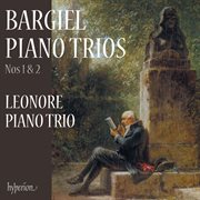 Bargiel : Piano Trios Nos. 1 & 2 cover image