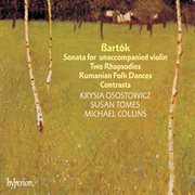 Bartók : Sonata, Contrasts & Rhapsodies cover image