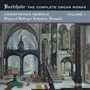 Buxtehude : Complete Organ Works, Vol. 1 – Helsingor Cathedral, Denmark cover image
