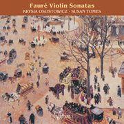 Fauré : Violin Sonatas Nos. 1 & 2 cover image