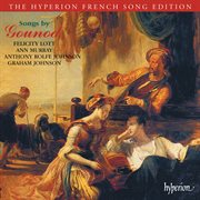 Gounod : Songs (Hyperion French Song Edition) cover image