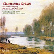 Hahn : À Chloris, Chansons grises & Other Songs cover image