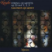 Haydn : String Quartets, Op. 33 Nos. 1-3 (On Period Instruments) cover image