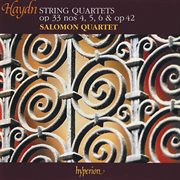 Haydn : String Quartets, Op. 33 Nos. 4-6 & Op. 42 (On Period Instruments) cover image