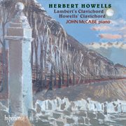 Howells : Lambert's Clavichord & Howells' Clavichord cover image