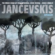 Jančevskis : Aeternum & Other Choral Works cover image