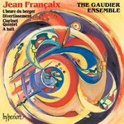 Jean Françaix : L'heure du berger, Divertissement, Clarinet Quintet & À huit cover image