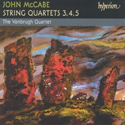 John McCabe : String Quartets Nos. 3, 4 & 5 cover image
