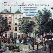 Mendelssohn : Songs & Duets, Vol. 4 cover image