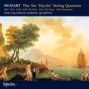 Mozart : The 6 "Haydn" String Quartets (On Period Instruments) cover image