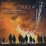 Organ Fireworks 11 : Lay Family Concert Organ, Dallas, Texas cover image