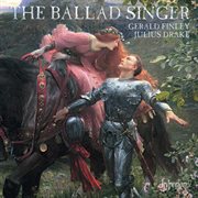 The Ballad Singer : German & English Gothic Ballads cover image