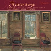 Russian Song Cycles : Mussorgsky, Prokofiev, Shostakovich & Britten cover image