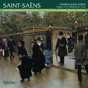 Saint-Saëns : Organ Music, Vol. 3 – La Madeleine, Paris cover image