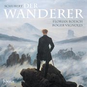Schubert : Der Wanderer & 18 Other Songs cover image