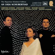 Schubert : Hyperion Song Edition 26 – An 1826 Schubertiad cover image