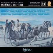 Schubert : Hyperion Song Edition 34 – Schubert 1817-1821 cover image