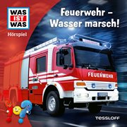 Feuerwehr : Wasser marsch! cover image