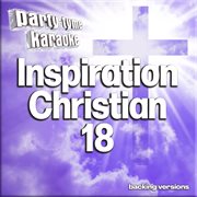 Inspirational Christian 18 : Party Tyme Karaoke [Backing Versions] cover image