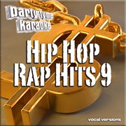 Hip Hop & Rap Hits 9 : Party Tyme Karaoke [Vocal Versions] cover image