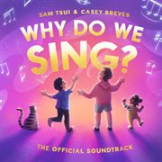 Why Do We Sing? [The Official Soundtrack] cover image