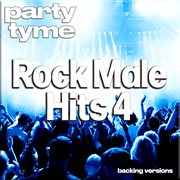 Rock Male Hits 4 : Party Tyme [Backing Versions] cover image