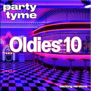 Oldies 10 : Party Tyme [Backing Versions] cover image