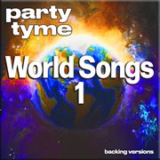 World Songs 1 : Party Tyme [Backing Versions] cover image