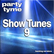 Show Tunes 9 : Party Tyme [Backing Versions] cover image