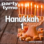 Hanukkah 1 : Party Tyme [Backing Versions] cover image