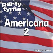Americana 2 : Party Tyme [Backing Versions] cover image