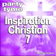 Inspirational Christian 7 : Party Tyme [Backing Versions] cover image