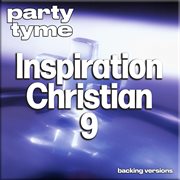 Inspirational Christian 9 : Party Tyme [Backing Versions] cover image