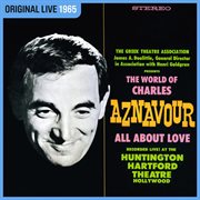 The World Of Charles Aznavour : All About Love [Live à Hollywood / 1965] cover image